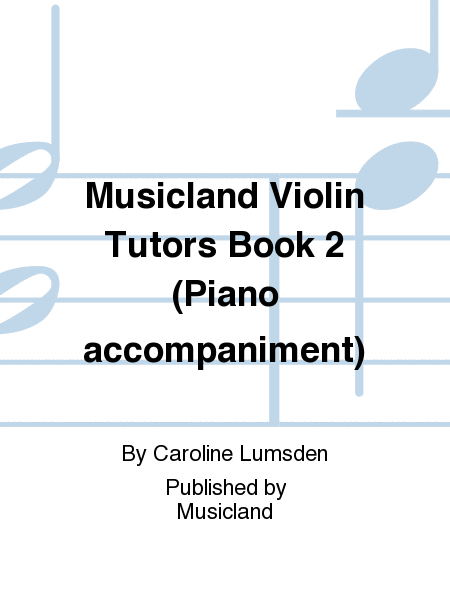 Musicland Violin Tutors Book 2 (Piano accompaniment)