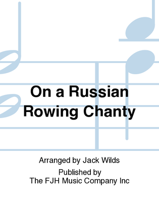 On a Russian Rowing Chanty