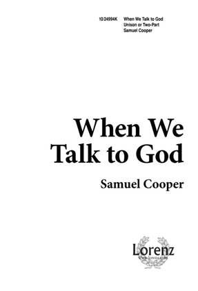 When We Talk to God
