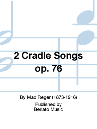 2 Cradle Songs op. 76