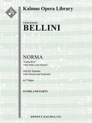 Norma: Act I, Scene 1, Aria (soprano, chorus): Casta Diva; Ah! bello a me ritorna (F) (excerpt)