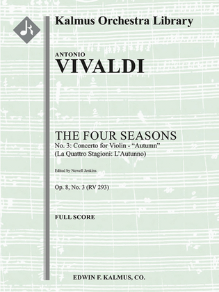 The Four Seasons, No. 3: Concerto for Violin in F - Autumn (Le Quattro Stagioni: L'Autunno, RV293/F.I: 24)