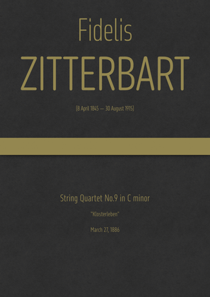 Zitterbart - String Quartet No.9 in C minor, "Klosterleben"