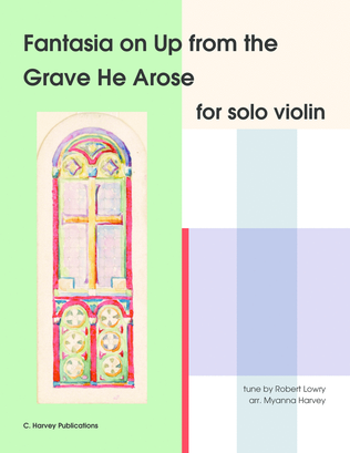 Fantasia on "Up from the Grave He Arose" for Solo Violin - an Easter Hymn