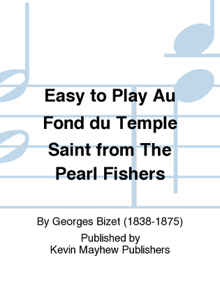 Easy to Play Au Fond du Temple Saint from The Pearl Fishers