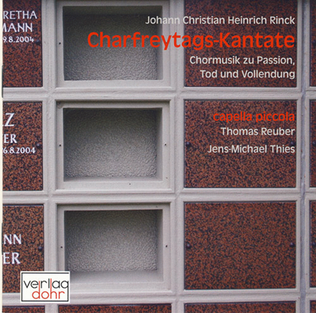 Charfreytagskantate -Chormusik zu Passion, Tod und Vollendung-