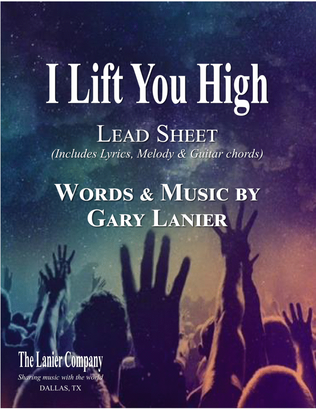 Book cover for I LIFT YOU HIGH, Worship Lead Sheet (Includes Melody, Guitar Chords & Lyrics)