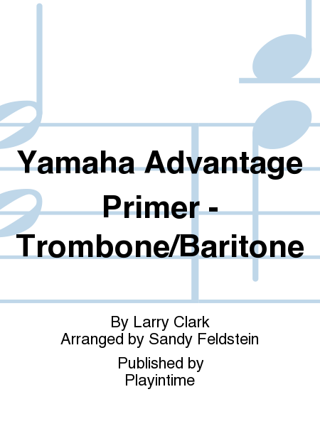 Yamaha Advantage Primer - Trombone/Baritone