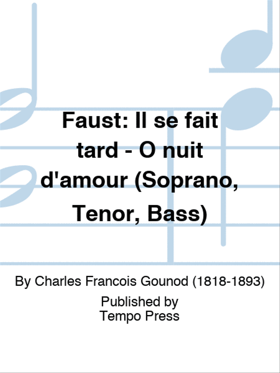 FAUST: Il se fait tard - O nuit d'amour (Soprano, Tenor, Bass) STB scores gallery preview page 1