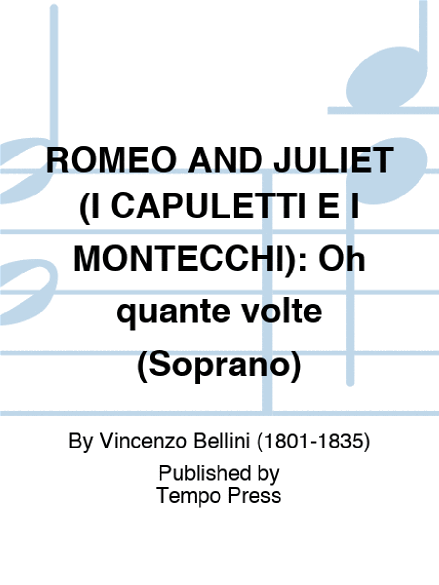 ROMEO AND JULIET (I CAPULETTI E I MONTECCHI): Oh quante volte (Soprano) Set of Parts scores gallery preview page 1