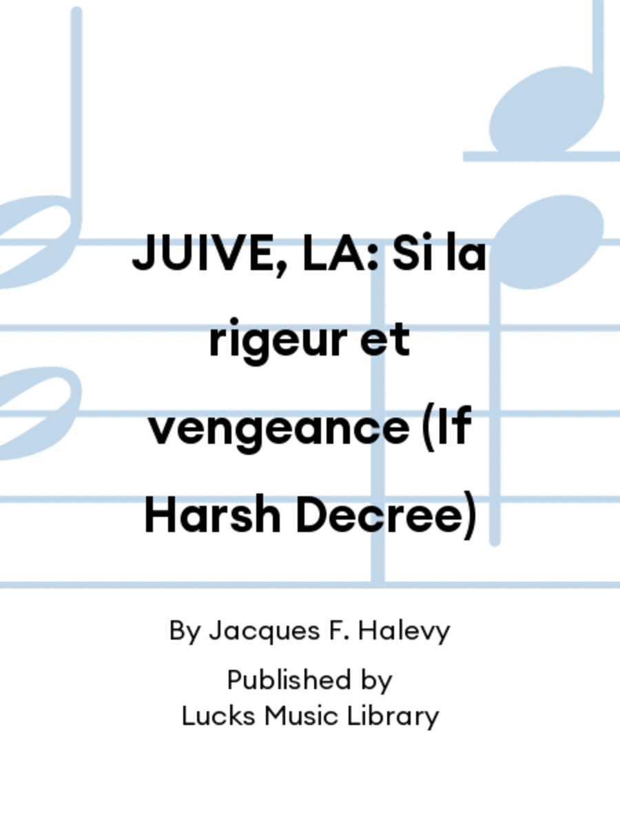 JUIVE, LA: Si la rigeur et vengeance (If Harsh Decree)
