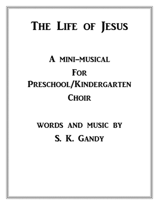 Book cover for Life of Jesus Mini-Musical for Preschool/Kindergarten Choir