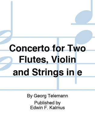 Book cover for Concerto for Two Flutes, Violin and Strings in e