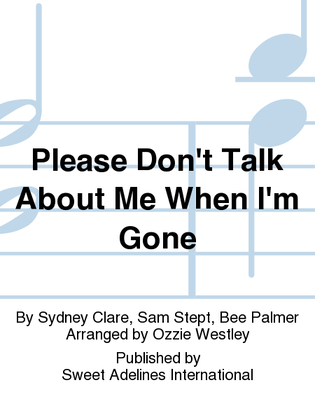 Book cover for Please Don't Talk About Me When I'm Gone