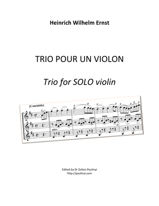 Ernst's Trio, for SOLO VIOLIN (pour un violon). Single page A4 edited by Dr. Zoltan Paulinyi.