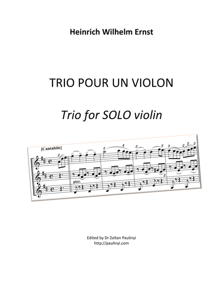 Ernst's Trio, for SOLO VIOLIN (pour un violon). Single page A4 edited by Dr. Zoltan Paulinyi. image number null