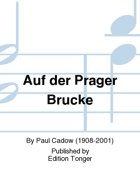 Auf der Prager Brucke by Paul Cadow Women's Choir - Sheet Music