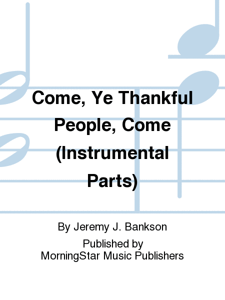 Come, Ye Thankful People, Come (Instrumental Parts)