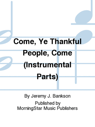 Book cover for Come, Ye Thankful People, Come (Instrumental Parts)
