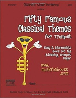 Fifty Famous Classical Themes for Trumpet