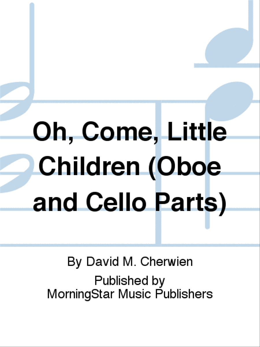 Oh, Come, Little Children (Oboe and Cello Parts) Choir scores gallery preview page 1