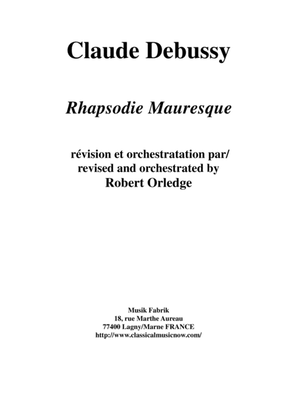Book cover for Claude Debussy: Rhapsodie Mauresque for alto saxophone and orchestra, revised by Robert Orledge, sco