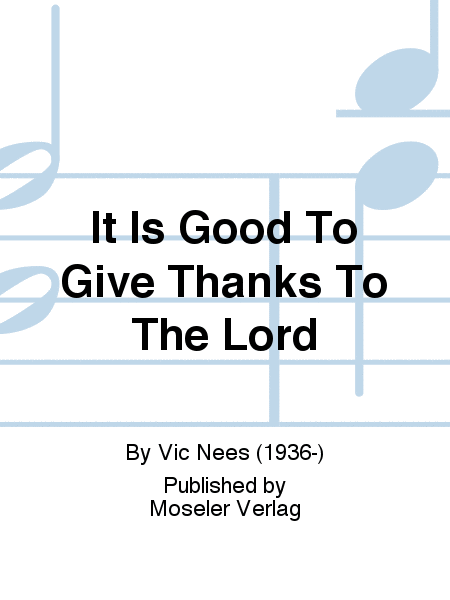 It is good to give thanks to the Lord