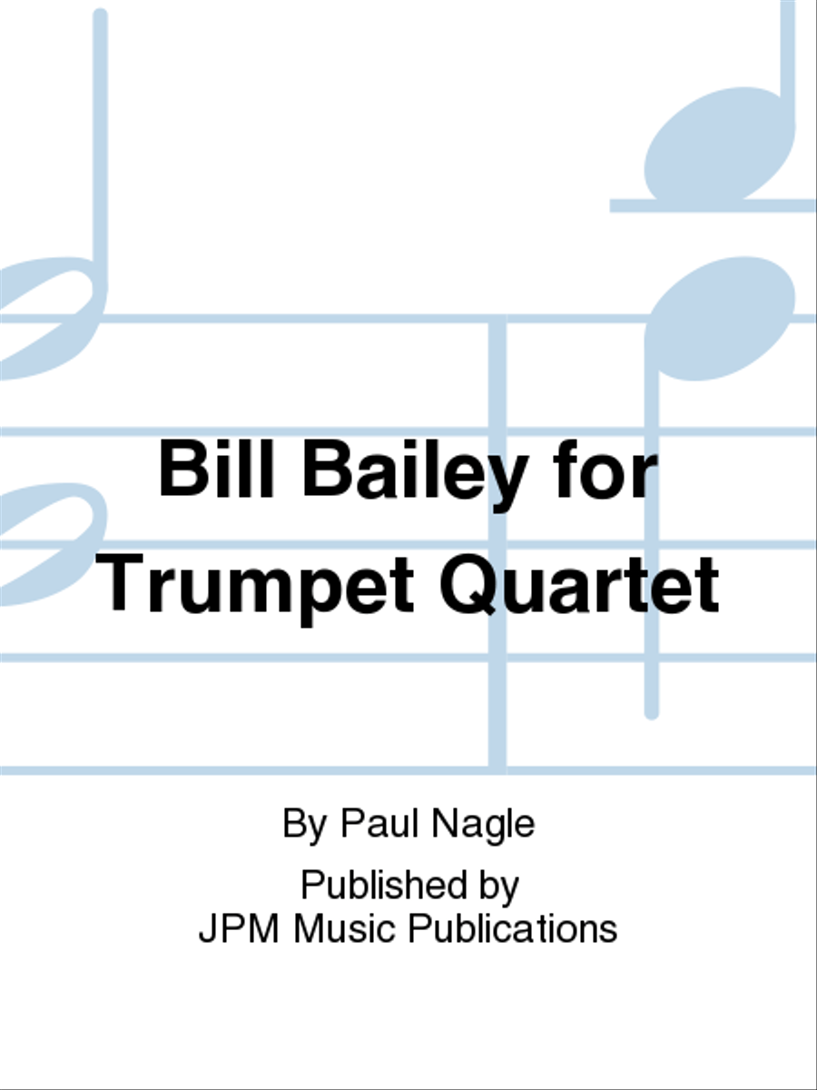 Bill Bailey for Trumpet Quartet