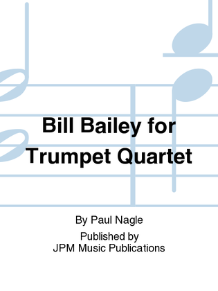 Bill Bailey for Trumpet Quartet