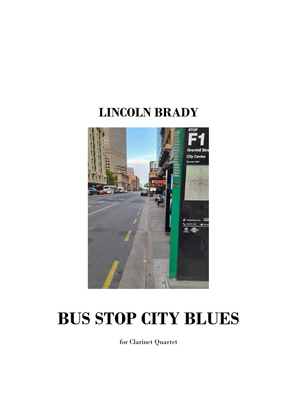 BUS STOP CITY BLUES - Clarinet Quartet