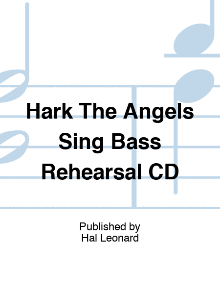 Hark The Angels Sing Bass Rehearsal CD