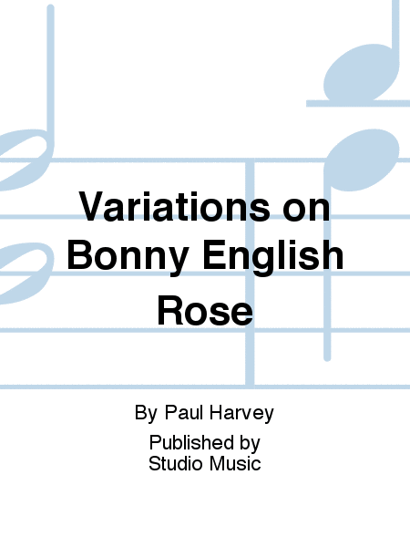 Variations on Bonny English Rose