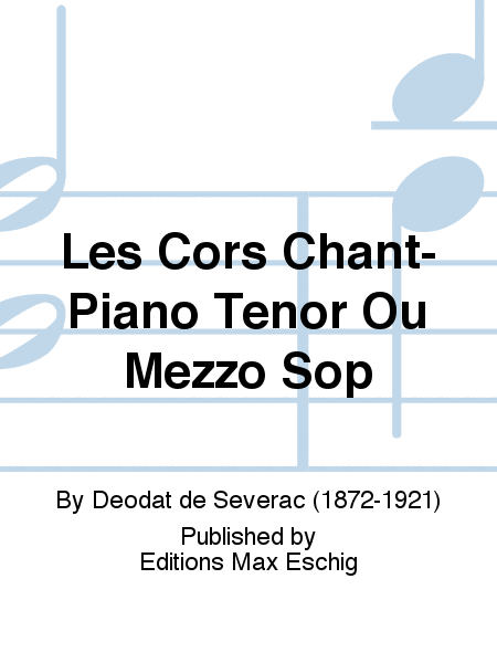 Les Cors Chant-Piano Tenor Ou Mezzo Sop
