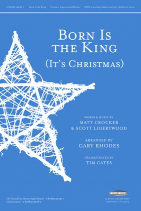 Born Is The King (It's Christmas) - CD ChoralTrax