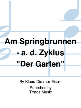 Am Springbrunnen - a. d. Zyklus "Der Garten"