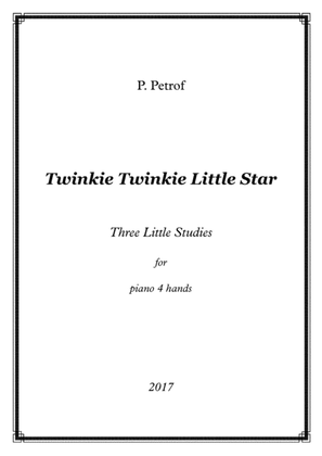 Twinkie Twinkie Little Star - Three Little Studies for piano 4 hands
