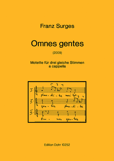 Omnes gentes (2009) -Motette für drei gleiche Stimmen a cappella (Orgel ad lib.)- (3. Preis beim Kompositionswettbewerb 2009 der "Freunde der Eichstätter Dommusik e.V.")