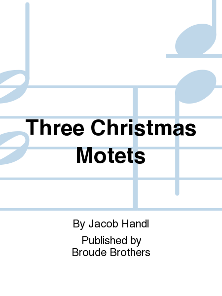 Three Christmas Motets. CR 57
