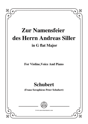 Schubert-Zur Namensfeier des Herrn Andreas Siller,in G flat Major,for Violine Voice and Piano