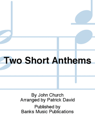 Two Short Anthems