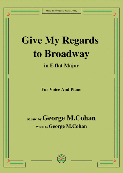 George M. Cohan-Give My Regards to Broadway,in E flat Major,for Voice&Piano image number null