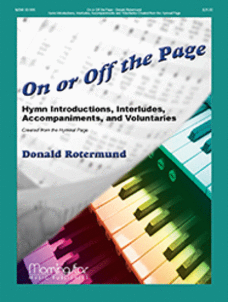 On or Off the Page: Hymn Introductions, Interludes, Accompaniments, and Voluntaries Created from the Hymnal Page image number null