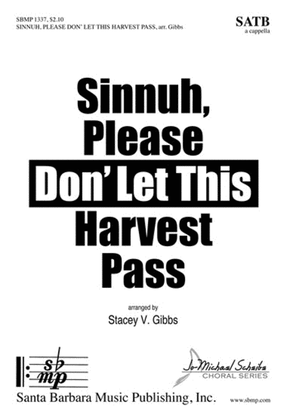 Book cover for Sinnuh, Please Don' Let This Harvest Pass - SATB Octavo