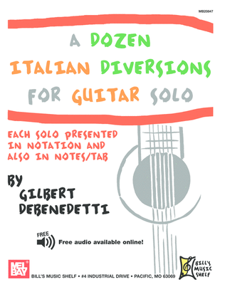 Book cover for A Dozen Italian Diversions for Guitar Solo Each Solo Presented In Notation and Also In Notes/Tab