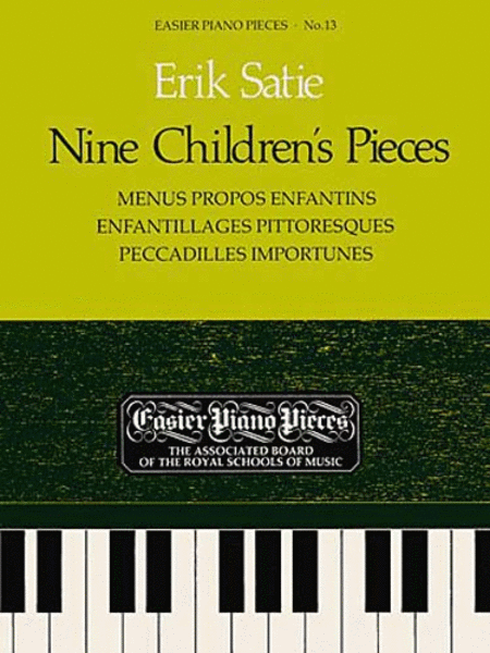 Nine Children's Pieces (Menus Propos Enfantins, Enfantillages Pittoresques, Peccadilles Importunes)