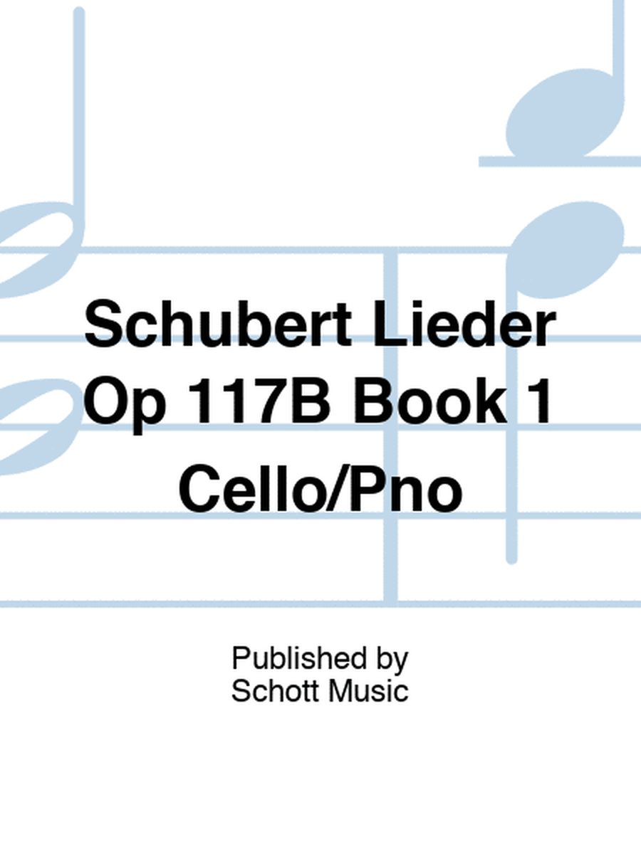 Schubert Lieder Op 117B Vol 1 Arr Kummer Cello/Piano