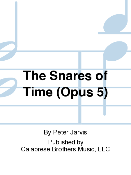 The Snares of Time (Opus 5)
