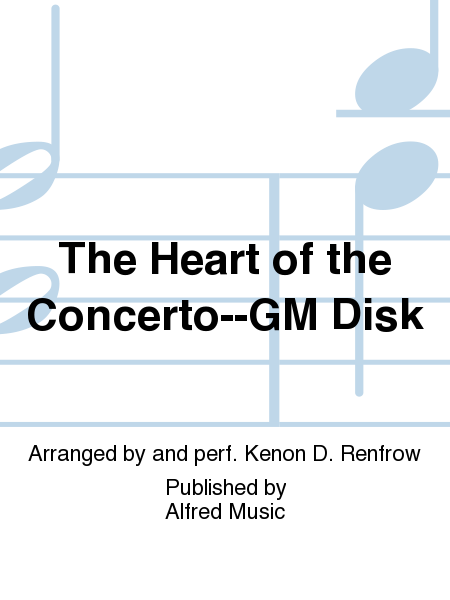 The Heart of the Concerto--GM Disk