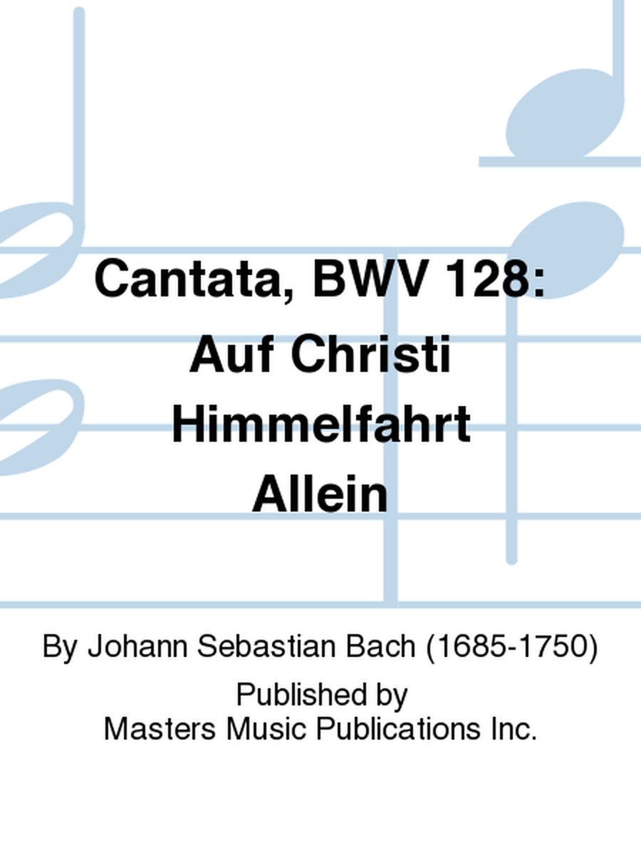 Cantata, BWV 128: Auf Christi Himmelfahrt Allein