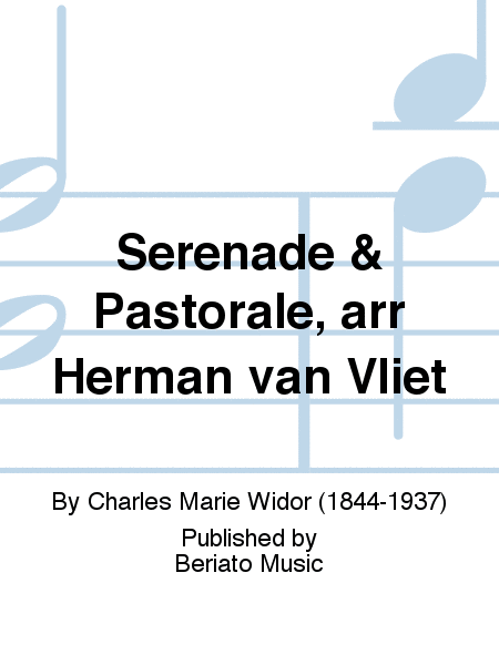 Serenade & Pastorale, arr Herman van Vliet